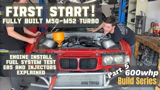 Fully Built M50 Turbo First Start Procedure!!  Engine Installation, E85 Fuel System Test / Cleaning!