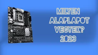 Milyen alaplapot vegyek? [2023]