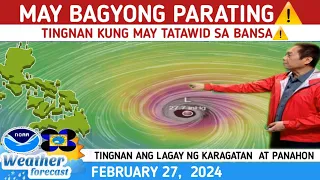 MAY BAGYONG PARATING?⚠️TINGNAN DITO⚠️WEATHER UPDATE TODAY FEBRUARY 27,  2024EVENING