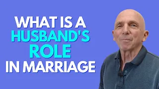 What Is A Husband's Role In Marriage | Paul Friedman