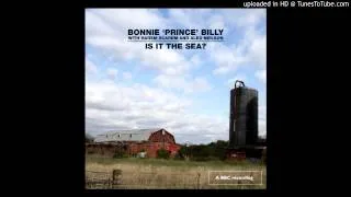 Bonnie 'Prince' Billy - My Home Is The Sea