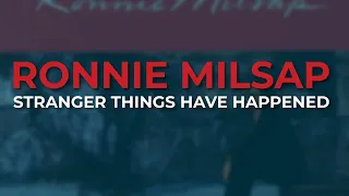Ronnie Milsap - Stranger Things Have Happened (Official Audio)