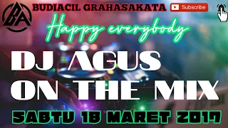 DJ AGUS NOSTALGIA SABTU 2017-03-18 || HBD PRINCES WINDOWS VISTA MAYA AYUMI