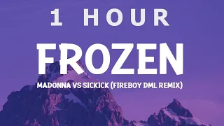 [ 1 HOUR ] Madonna & Sickick - Frozen Fireboy DML Remix (Lyrics)