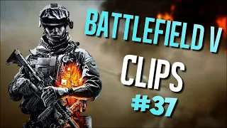BATTLEFIELD 5 - EPIC & FUNNY MOMENTS #37