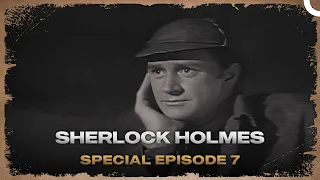 Sherlock Holmes  | Special Episode 7