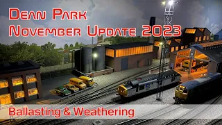 Dean Park Model Railway 334 | November Update 2023 | Ballasting & Weathered Rolling Stock