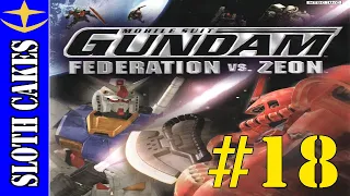 Mobile Suit Gundam Federation vs. Zeon: Episode 18 (Federation Campaign FINAL)