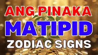 5 MOST THRIFTY ZODIAC SIGNS| PINAKA MATIPID NA ZODIAC SIGNS BASE SA ASTROLOGY | KURIPOT KA BA?