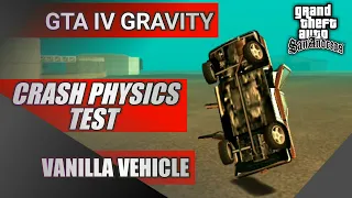 NEW VANILLA VEHICLE CRASH PHYSICS TEST WITH GTA IV GRAVITY - GTA IV HANDLING v2.1 - GTA SA