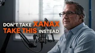 Don't Take Xanax, Take This Instead