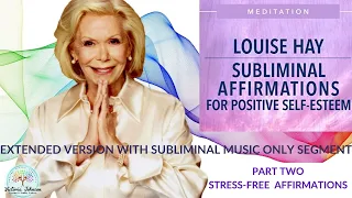 Louise Hay-Positive Affirmations, Reduce Stress and Anxiety Now!