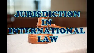 Understanding Jurisdiction in International Law - How States exercises criminal jurisdiction?
