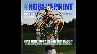 #NOBLUEPRINT ft. James Jones | Pow Wow Dancer/Fitness Instructor (EP.3)