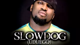 Slow Dog - Uduego Ft. Kelly Hansome