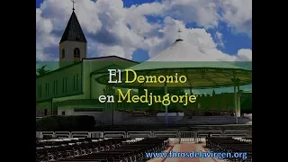 Las Aterradoras Formas en que el Demonio está presente en Medjugorje