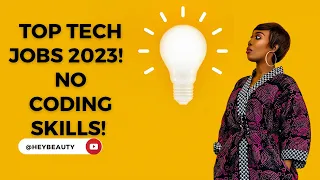 Top Tech Jobs 2023 without Coding Skills!