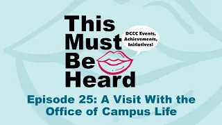 This Must Be Heard Episode 25 A Visit with the Office of Campus Life