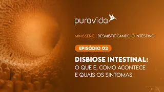 Disbiose Intestinal: O que é, como acontece e quais os sintomas