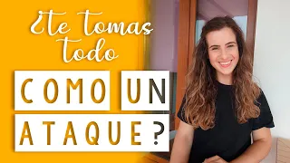 ¿Te tomas TODO como UN ATAQUE? ¿Siempre estás A LA DEFENSIVA?