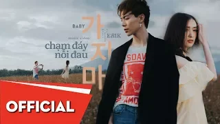 ERIK - CHẠM ĐÁY NỖI ĐAU M/V (ft. MR.SIRO)