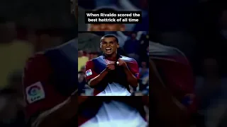 🇧🇷 💫 When Rivaldo scored the best hat-trick of all time! ⚽️⚽️⚽️