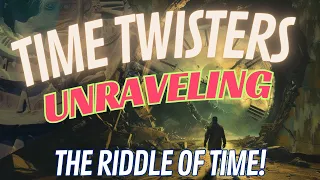 Time Twisters: Unraveling the Enigma of Time Through Riddles