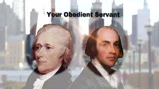 Your Obedient Servant But It’s Actually Hamilton