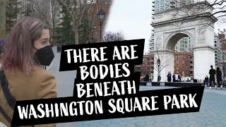 There are bodies beneath Washington Square Park in NYC