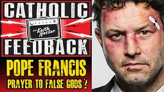 The Episode I Didn't Want to Make- Catholic Feedback #5