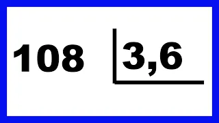 Como faço para dividir números por 3,6  (108 dividido por 3,6) ∫ f( Prof. Telmo )dλ