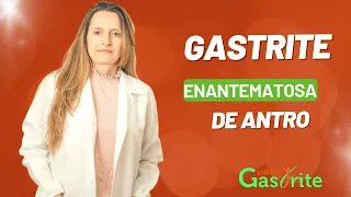 Entendendo a gastrite enantematosa de antro