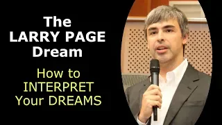 How Do You Interpret Your Dreams? - The Larry Page Dream