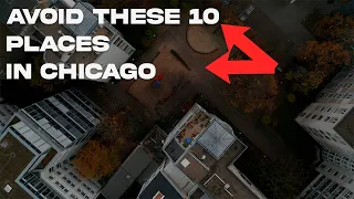 Ten DANGEROUS Areas In CHICAGO To Avoid AT ALL COSTS