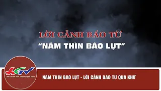 Năm thìn bão lụt - Lời cảnh báo từ quá khứ | Truyền hình Hậu Giang