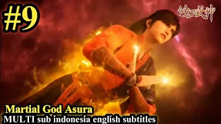 Martial God Asura (Xiuluo Wu Shen) Episode 9 Indonesia English Subtitles