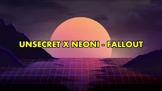 UNSECRET X NEONI - FALLOUT (Lyric)