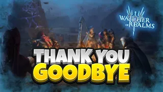 Thank You and Goodbye [Watcher of Realms]