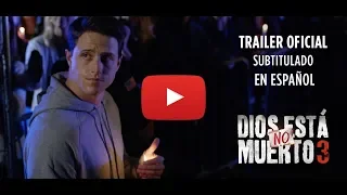 Dios No Está Muerto 3  Trailer Oficial Subtitulado