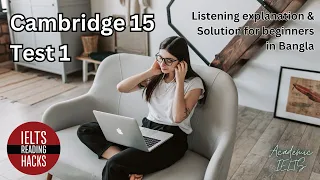 Cambridge 15 , Test 1 IELTS Listening Solution + explanation + tips for Beginners in Bangla.