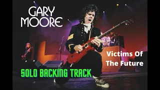 Gary Moore - Victims Of The Future Guitar SOLO Backing Track