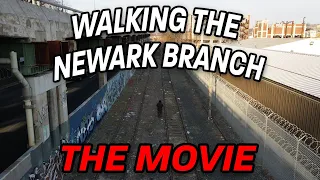 Walking The Newark Branch -The Movie