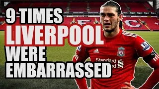 9 Times Liverpool Were EMBARRASSED