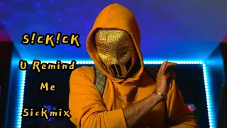 SICKICK - Usher - U Remind Me (Sickmix) (Tiktok Remix)