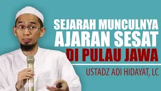 Pendiri NU Beberkan Sejarah Munculnya Ajaran Sesat di Pulau Jawa - Ceramah Terbaru Ust. Adi Hidayat