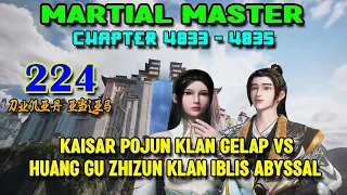 Martial Master Ep 224 Chaps 4833-4835 Kaisar Pojun Klan Gelap Vs Huang Gu Zhizun Klan Iblis Abyssal