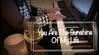 You Are The Sunshine Of My Life ( Stevie Wonder )