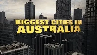 Top Ten Biggest Cities in Australia 2014