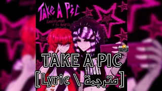 6arelyhuman - Take A Pic (w/ asteria) [Lyric  مترجمة]