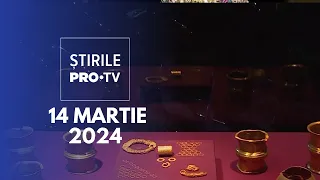 Știrile PRO TV - 14 Martie 2024